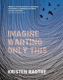 Imagine Wanting Only This: Kristen&nbsp;Radtke